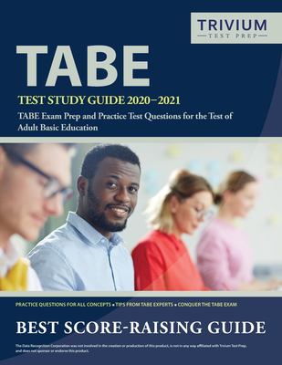 TABE Test Study Guide 2020-2021 : TABE Exam Prep and Practice Test Questions for the Test of Adult