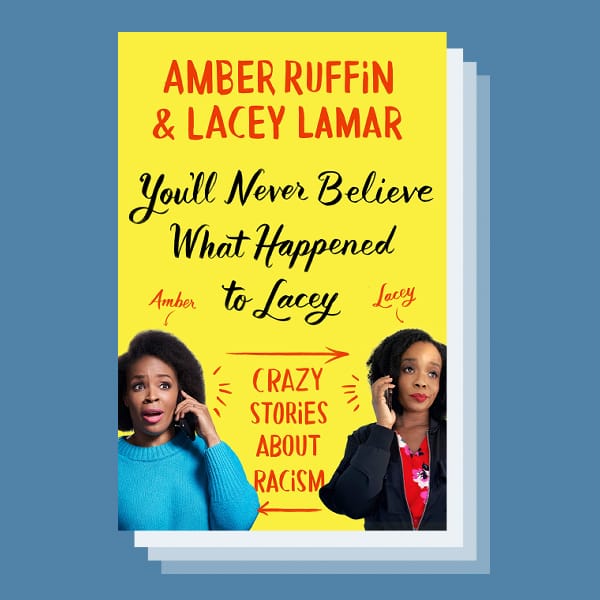 You'll Never Believe What Happened to Lacey: Crazy Stories About Racism book cover