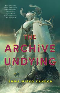 book cover for the archive undying by emma mieko candon