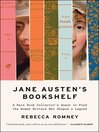 Jane Austen's Bookshelf [electronic resource] / Rebecca Romney