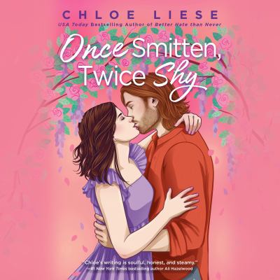 Liese, Chloe Title: Once Smitten, Twice Shy [electronic resource] / Chloe Liese