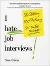 Title: I Hate Job Interviews [electronic resource] / Sam Owens
