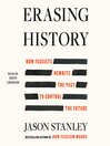 Title: Erasing History [electronic resource] / Jason Stanley