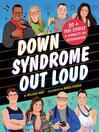 Title: Down Syndrome Out Loud [electronic resource] / Melissa Hart