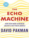 Title: The Echo Machine [electronic resource] / David Pakman