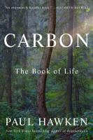 Title: Carbon : the book of life / Paul Hawken.