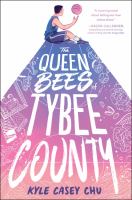 Title: The Queen Bees of Tybee County / Kyle Casey Chu.