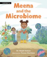 Title: Meena and the microbiome / Dr. Majdi Osman ; illustrated by Teresa Martínez.