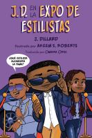 Title: J.D. en la expo de estilistas / escrito por J. Dillard ; ilustrado por Akeem S. Roberts ; traducido por Omayra Ortiz.
