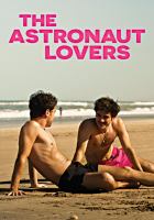 Title: The Astronaut Lovers [videorecording(DVD)] / directed by Marco Berger.