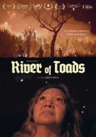 Title: River of Toads [videorecording(DVD)] / a Chulada Films & Ojo de Venado Cinema production ; screenplay, Juan Nuñch ; producers, Dalia Reyes, Juan Nuñch ; director, Juan Nuñch.