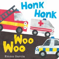 Title: Honk honk woo woo / Emma Garcia.